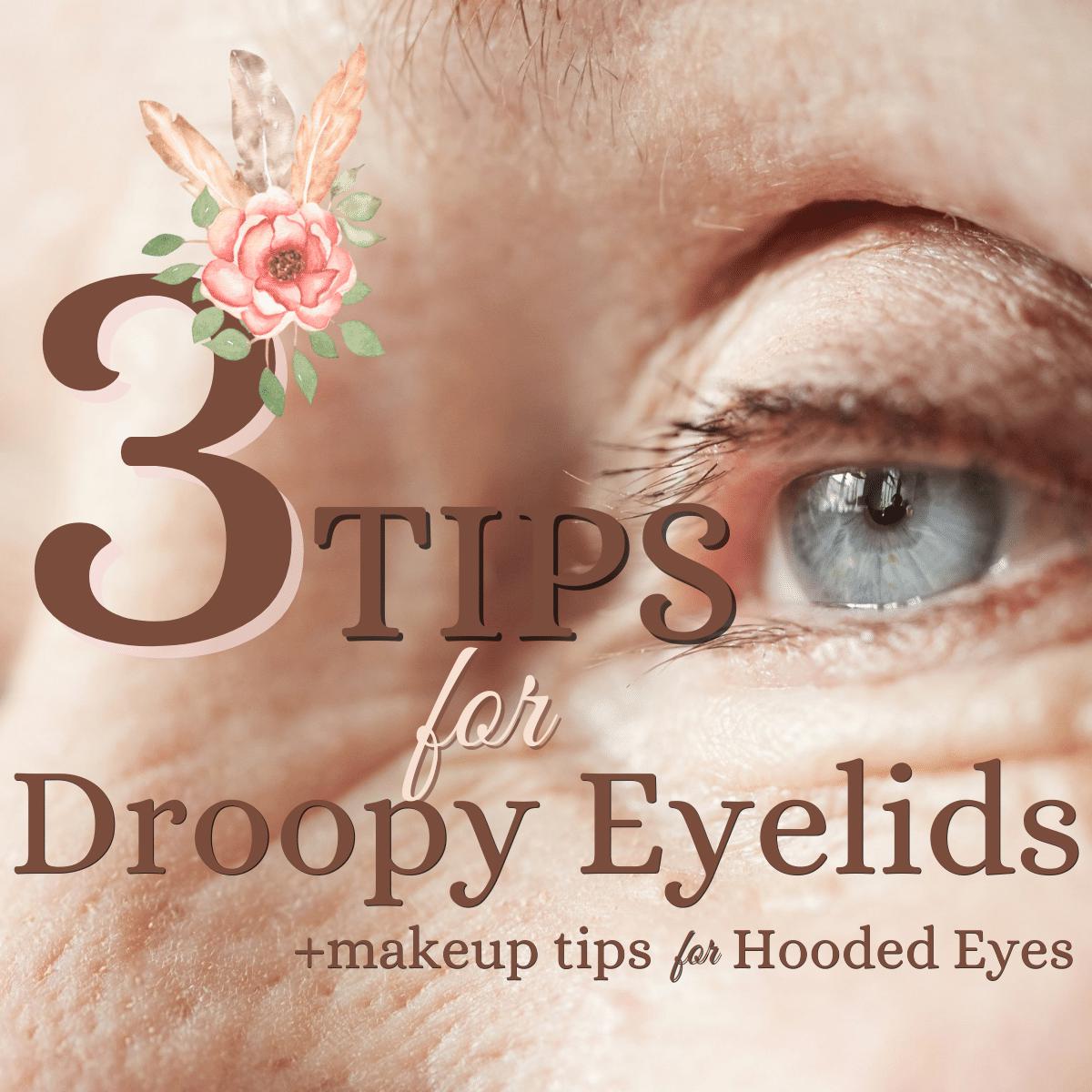 Droopy Eyes + Makeup Tips